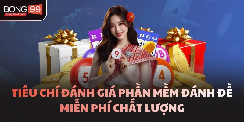 Tiêu chí đánh giá phần mềm đánh đề miễn phí chất lượng